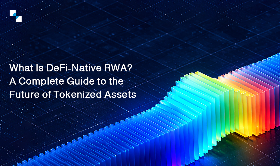 What Is DeFi Native RWA A Complete Guide to the Future of Tokenized Assets
